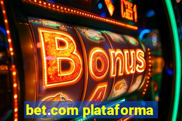 bet.com plataforma